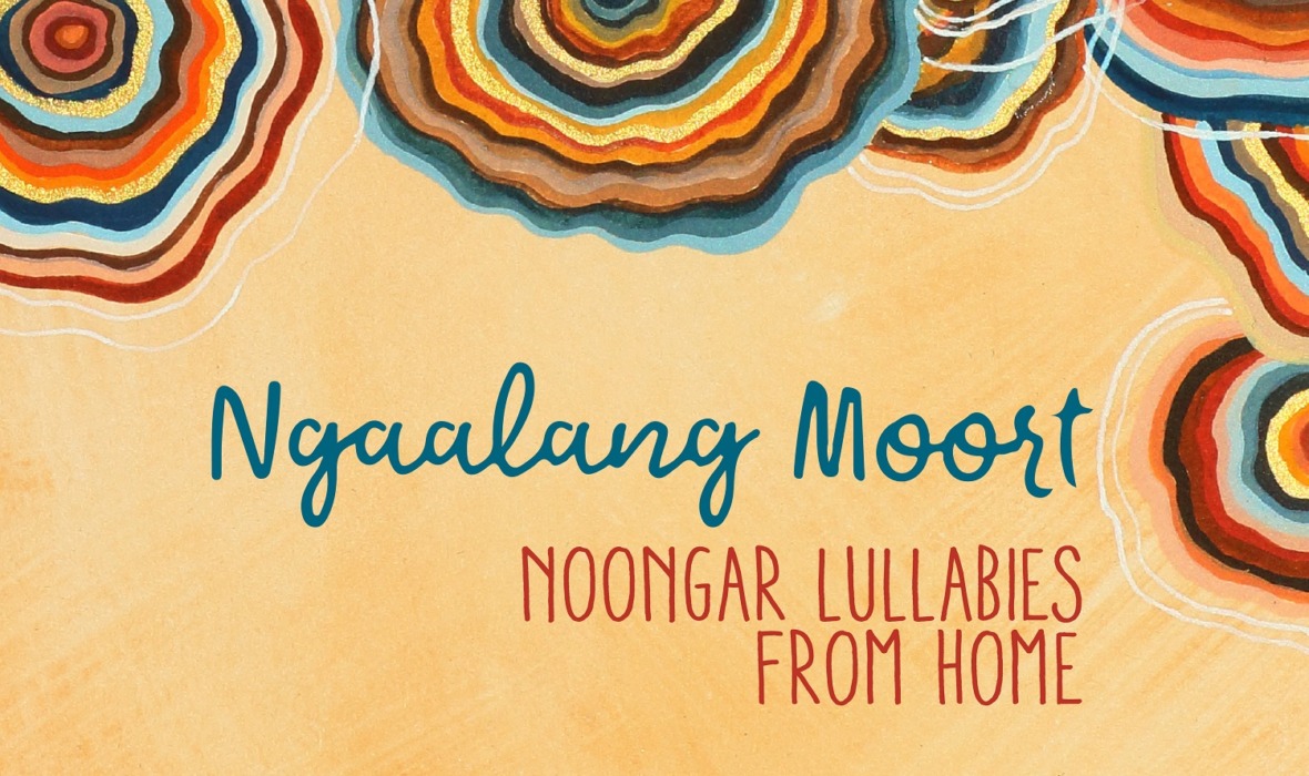Join us for a night of lullaby performance and stories as we launch Ngaalang Moort